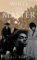 Who's the Master 1925988295 Book Cover