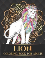 Lion Coloring Book For Adults: 30 Collection of Advanced Stress Relieving Lion Adults Coloring Book For Relaxation and Boost Creativity Birthday Thanksgiving and Christmas Gift B08FP7QFCC Book Cover