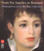 From Fra Angelico to Bonnard: Masterpieces from the Rau Collection 8881188023 Book Cover