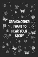 Grandmother, I Want to Hear Your Story: Great gift idea to share your life with someone you love, Funny short autobiography Gift Idea For Grandmother 1661591388 Book Cover