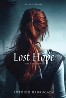 Lost Hope: Part I: The Beginning 758022867X Book Cover