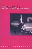 All Shook Up: The Life and Death of Elvis Presley 0439528119 Book Cover