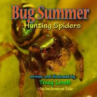 Bug Summer--Hunting Spiders 0981973612 Book Cover
