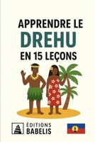 Apprendre le drehu en 15 leçons (French Edition) B0FJ6VX7B9 Book Cover