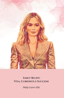 Emily Blunt: Vita, Curiosità e Successi: Il tributo ufficiale alla star di Il Diavolo Veste Prada e Oltre (Italian Edition) B0DRKKR5LC Book Cover