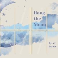 Hang the Moon B0FT7PH6MM Book Cover