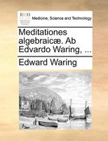 Meditationes algebraicæ. Ab Edvardo Waring, ... 1140674692 Book Cover