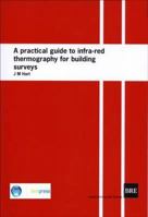 A Practical Guide to Infra-Red Thermography for Building Surveys: (br 176) 0851254489 Book Cover