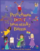 Princesses Don't have stinky Bums 1916482635 Book Cover