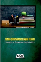 MÉTODO ESTRUTURADO DE ENSINO PRIVADO: IMPACTOS NO DESEMPENHO ESCOLAR PÚBLICO 6585212436 Book Cover