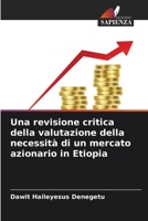 Una revisione critica della valutazione della necessità di un mercato azionario in Etiopia 6205656299 Book Cover