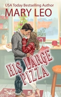 His Large Pizza: A Small Town, Spicy Romantic Comedy B0B6XL4GVL Book Cover