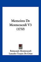 Memoires De Montecuculi V3 (1770) 1166204480 Book Cover