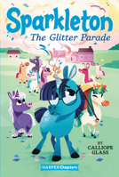 Sparkleton #2: The Glitter Parade 006294794X Book Cover
