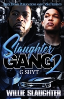 Slaughter Gang 2 : G Shyt 1688207848 Book Cover