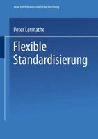 Flexible Standardisierung: Ein Dezentrales Produktionsmanagement-Konzept Fur Kleine Und Mittlere Unternehmen 3824490897 Book Cover