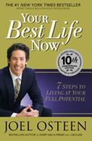 Your Best Life Now: 7 Steps to Living at Your Full Potential 0446696153 Book Cover