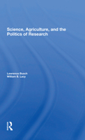 Science, Agriculture, And The Politics Of Research 0367302179 Book Cover