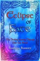 Eclipse of Fate: A Healing Journey of Transformation by Past Life Recall 1592991475 Book Cover