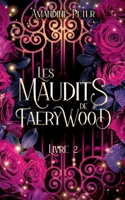 Les Maudits de Faerywood, Livre 2 (French Edition) 2322837628 Book Cover
