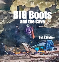 Big Boots and the Cave 1763612651 Book Cover