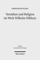 Verstehen und Religion Im Werk Wilhelm Diltheys : Theologische Dimensionen Auf Kulturphilosophischer Grundlage 316156314X Book Cover