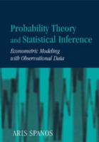 Probability Theory and Statistical Inference: Econometric Modeling with Observational Data 0521424089 Book Cover
