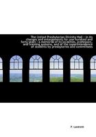 The United Presbyterian Divinity Hall: In Its Changes And Enlargements For One Hundred And Forty Years 1163789763 Book Cover