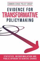 Evidence for Transformative Policymaking: Statistics, Microsimulation and Public Opinion to Achieve Change 1807075125 Book Cover