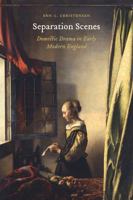 Separation Scenes: Domestic Drama in Early Modern England 0803290659 Book Cover