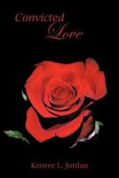 Convicted Love 1463405111 Book Cover