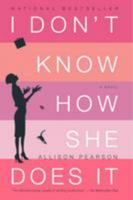 I Don't Know How She Does It 0375414053 Book Cover