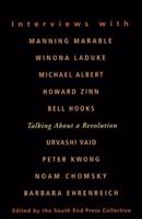 Talking About a Revolution: Interviews with Michael Albert, Noam Chomsky, Barbara Ehrenreich, bell hooks, Peter Kwong, Winona LaDuke, Manning Marable, Urvashi Vaid, and Howard Zinn 0896085872 Book Cover