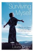 Surviving Myself: One Woman's Journey From Fear and Hate to Love and Empowerment 1452544255 Book Cover