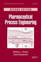 Pharmaceutical Process Engineering (Drugs and the Pharmaceutical Sciences) 1420084755 Book Cover