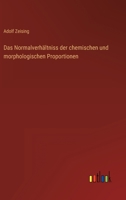 Das Normalverhältniss der chemischen und morphologischen Proportionen 3368013106 Book Cover