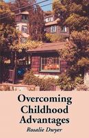 Overcoming Childhood Advantages 1587902192 Book Cover