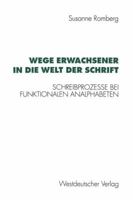 Wege Erwachsener in Die Welt Der Schrift: Schreibprozesse Bei Funktionalen Analphabeten 3531124129 Book Cover