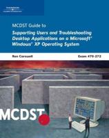 MCDST 70-272: Supporting Users and Troubleshooting Desktop Applications on a Microsoft Windows XP Operating System 0619216026 Book Cover