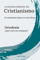 La escuela esencial del cristianismo, vol. II - Ortodoxia 1968041133 Book Cover