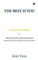 The Best Is You: Ignite That Spark 1946556734 Book Cover