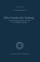 Die Unruhe Des Anfangs: Hegel Und Husserl Uber Den Weg in Die Phanomenologie 9401039925 Book Cover