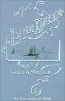 In The Lena Delta: A Narrative Of The Search For Lieut. Commander DeLong And His Companions (1885) 1582183783 Book Cover