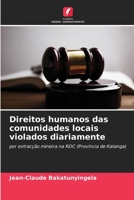 Direitos humanos das comunidades locais violados diariamente: por extracção mineira na RDC (Província de Katanga) 6206070026 Book Cover