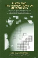 Plato and the Foundations of Metaphysics: A Work on the Theory of the Principles and Unwritten Doctrines of Plato With a Collection of the Fundament 079140434X Book Cover
