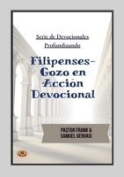 Filipenses: Gozo en Accion Devotional (Spanish Edition) B0GC2XX5XR Book Cover