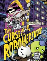The Curse of the Robo-Werewolf 0997099615 Book Cover