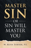 Master Sin or Sin Will Master You 1960007203 Book Cover