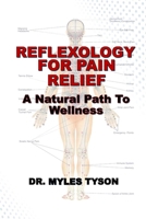 REFLEXOLOGY FOR PAIN RELIEF: A Natural Path To Wellness B0DYTXWJVL Book Cover