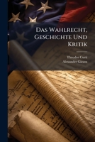 Das Wahlrecht Geschichte Und Kritik (1908) 1148436596 Book Cover
